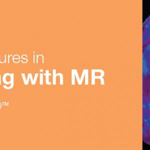 2019 Classic Lectures in Body Imaging with MR