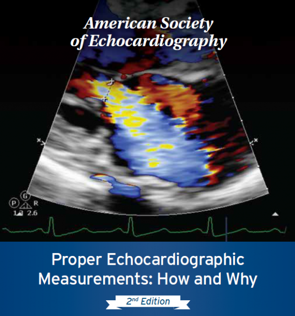 ASE: Proper Echocardiographic Measurements: How & Why 2nd Edition