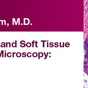 2019 Expert Series with John R. Goldblum, M.D. Gastrointestinal and Soft Tissue Pathology with Microscopy: A One-on-One Tutorial