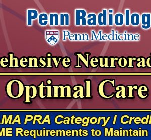 Penn Radiology Comprehensive Neuroradiology: Optimal Care 2019