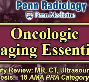 Penn Radiology Oncologic Imaging Essentials 2020