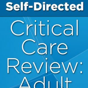 Self-Directed Critical Care Review Course: Adult