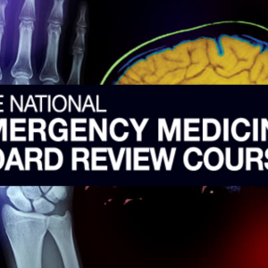 The National Emergency Medicine Board Review course 2019