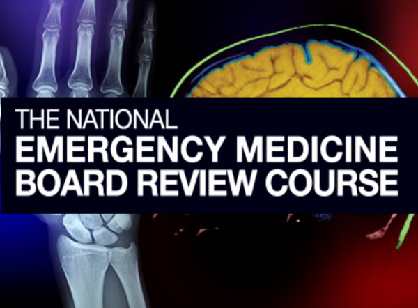 The National Emergency Medicine Board Review course 2019