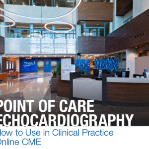 Mayo Clinic Point-of-Care Echocardiography: How to Use in Clinical Practice 2020