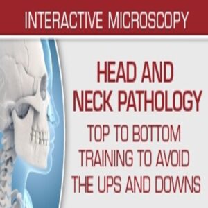Head and Neck Pathology: Top to Bottom Training to Avoid the Ups and Downs 2022