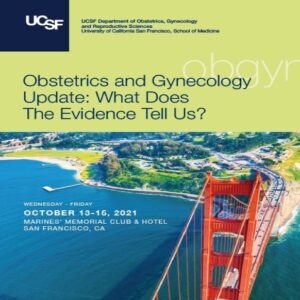 UCSF CME: Obstetrics and Gynecology Update 2021