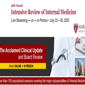 Harvard 46th Annual Intensive Review of Internal Medicine 2023