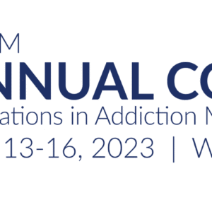 ASAM 54th Annual Conference – Innovations In Addiction Medicine And Science 2023