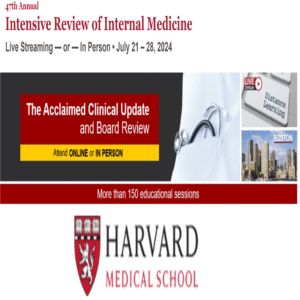Harvard 47th Annual Intensive Review of Internal Medicine 2024