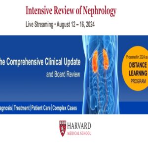 Harvard Intensive Review of Nephrology 2024