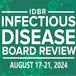 2024 Infectious Disease Board Review Course