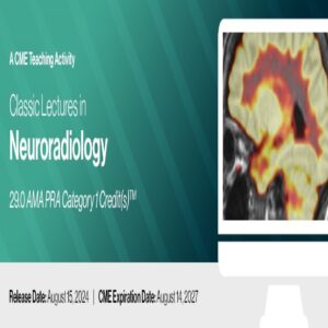 2024 Classic Lectures in Neuroradiology