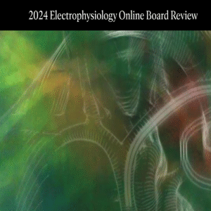 Mayo Clinic Electrophysiology Online Board Review 2024