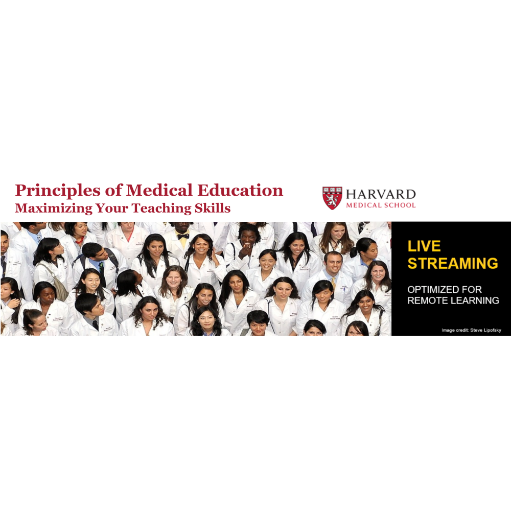 Harvard Principles of Medical Education: Maximizing Your Teaching Skills 2025