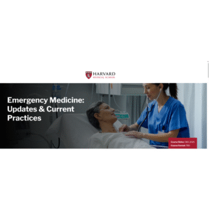 Harvard Emergency Medicine Updates & Current Practices 2025