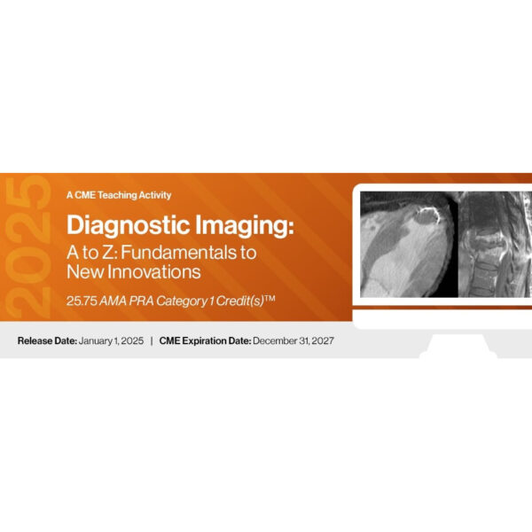 2025 Diagnostic Imaging A to Z Fundamentals to New Innovations