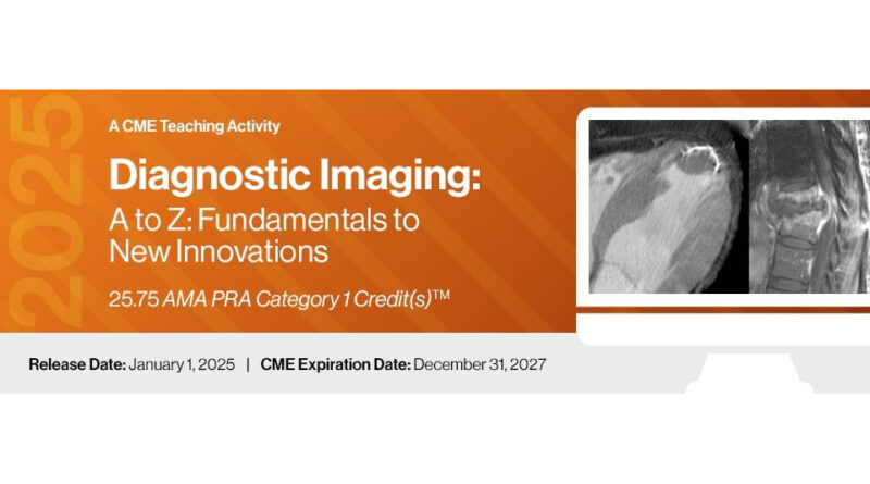 2025 Diagnostic Imaging A to Z Fundamentals to New Innovations