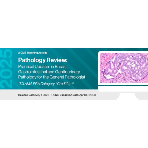 2025 Pathology Review: Practical Updates in Breast, Gastrointestinal and Genitourinary Pathology for the General Pathologist