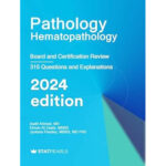Pathology Hematopathology: Board and Certification Review, 2024 Edition