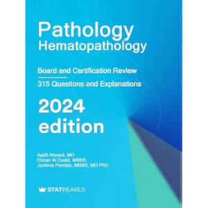 Pathology Hematopathology: Board and Certification Review, 2024 Edition