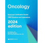 Oncology: Board and Certification Review, 2024 Edition