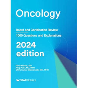 Oncology: Board and Certification Review, 2024 Edition