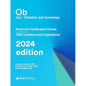 Ob/Gyn Obstetrics and Gynecology: Board and Certification Review