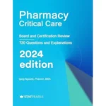 Pharmacy Critical Care: Board and Certification Review, 2024 Edition