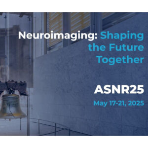 ASNR 2025 Annual Meeting