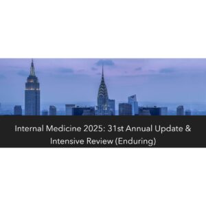 Columbia University Irving Medical Center 31st Annual Internal Medicine Update & Intensive Review 2025