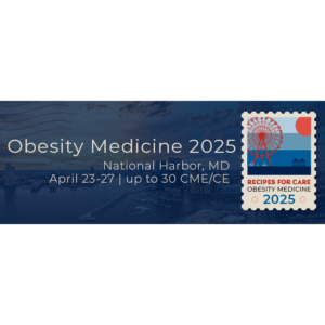 Obesity Medicine Association Annual Conference Obesity Medicine 2025