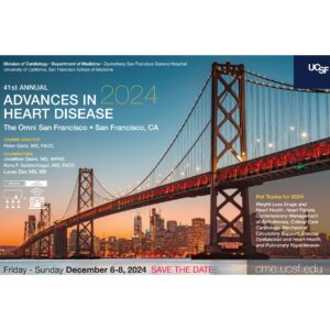UCSF 41st Annual Advances in Heart Disease 2024
