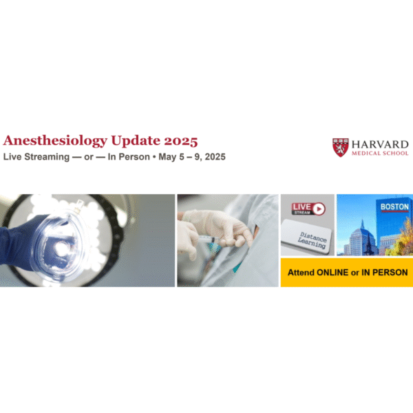 Harvard Anesthesiology Update 2025